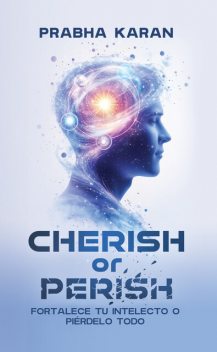 Cherish or Perish, Prabha Karan
