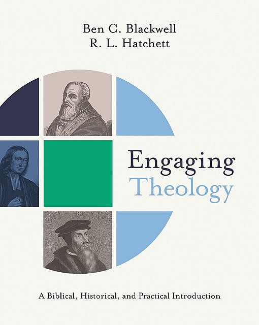 Engaging Theology, Ben C. Blackwell, R.L. Hatchett