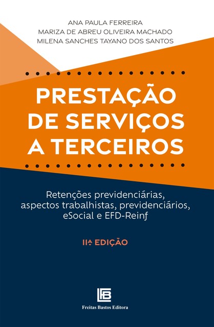 Prestação de Serviços a Terceiros – 11ª Edição, Ana Paula Ferreira, Mariza de Abreu Oliveira Machado, Milena Sanches Tayano dos Santos