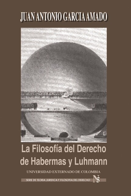 La filosofía del derecho de Habernas y Luhmann, Juan Antonio García Amado