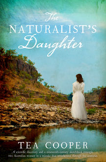 The Naturalist's Daughter, Tea Cooper