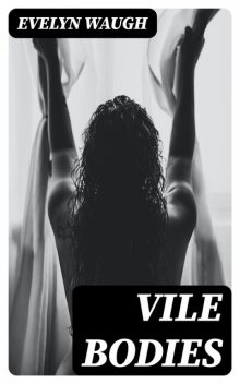 Vile Bodies, Evelyn Waugh