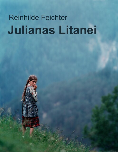 Julianas Litanei, Reinhilde Feichter