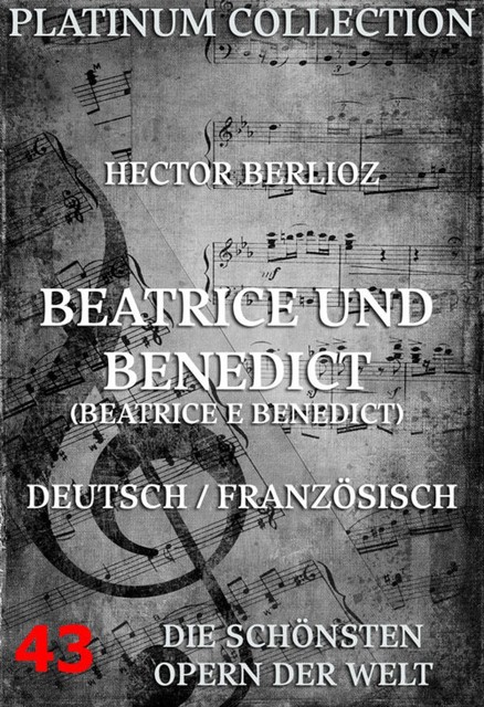 Beatrice und Benedikt (Béatrice et Bénédict), Hector Berlioz