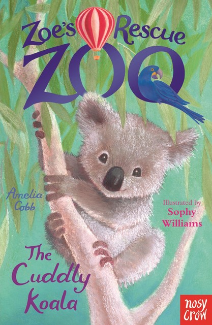 Zoe's Rescue Zoo: The Cuddly Koala, Amelia Cobb