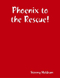 Phoenix to the Rescue, Stormy Meldrum