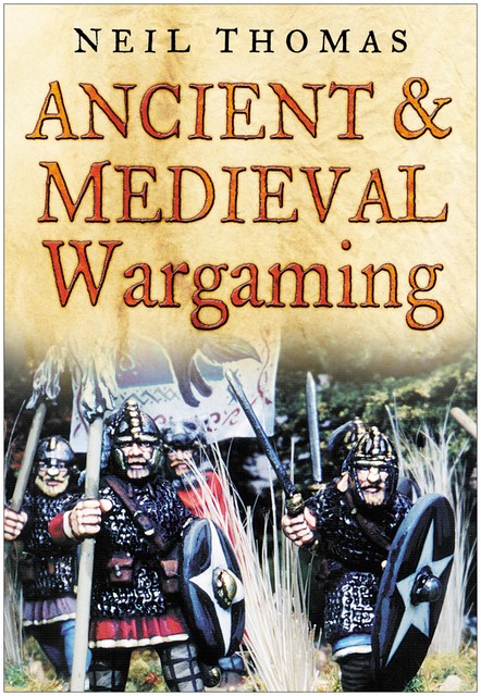 Ancient and Medieval Wargaming, Neil Thomas
