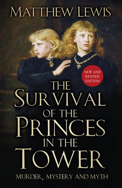 The Survival of the Princes in the Tower, Matthew Lewis