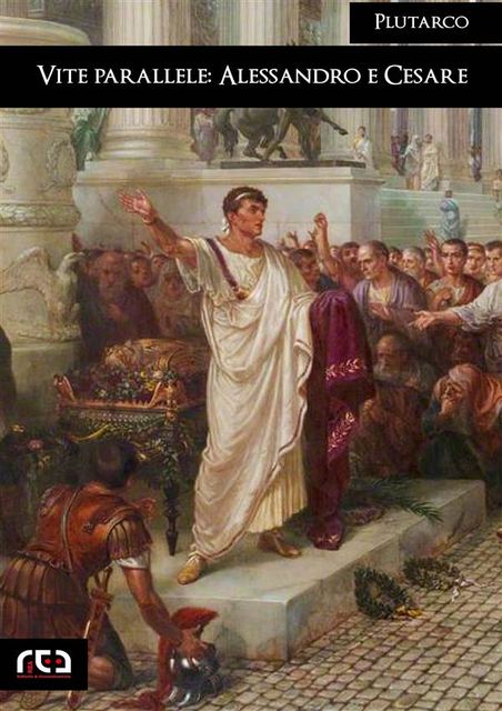 Vite parallele: Alessandro e Cesare, Plutarco