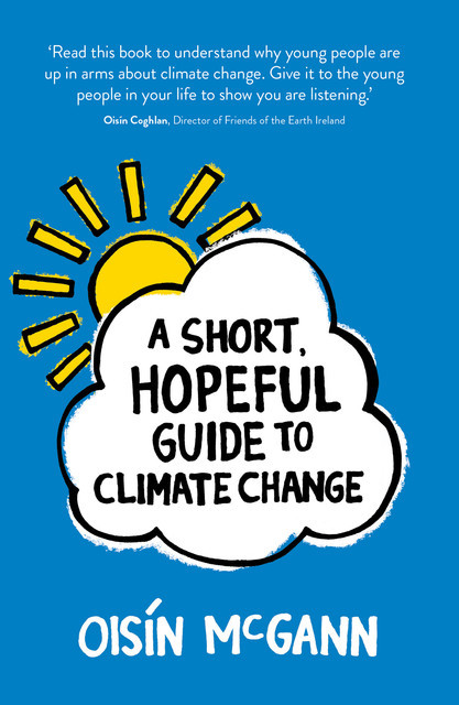 A Short, Hopeful Guide to Climate Change, Oisín McGann