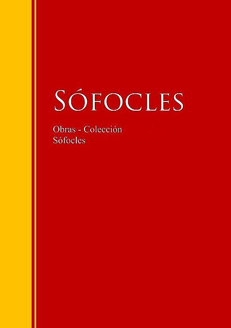 Obras – Colección de Sófocles, Sófocles