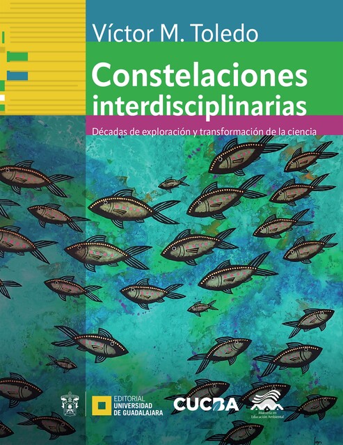 Constelaciones interdisciplinarias, Víctor Manuel Toledo Manzur