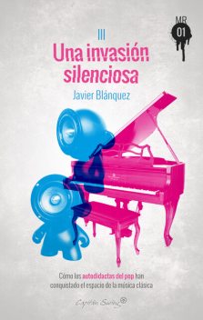 Una invasión silenciosa, Javier Blánquez