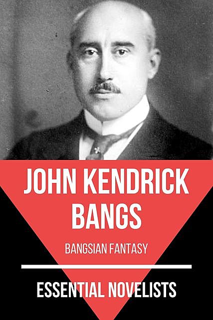 Essential Novelists – John Kendrick Bangs, John Kendrick Bangs, August Nemo