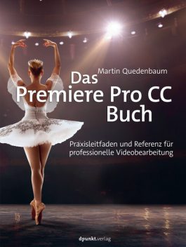 Das Premiere Pro CC-Buch, Martin Quedenbaum