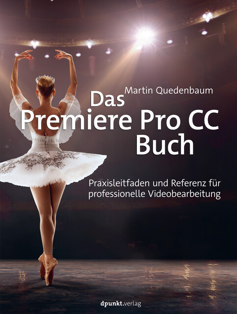 Das Premiere Pro CC-Buch, Martin Quedenbaum