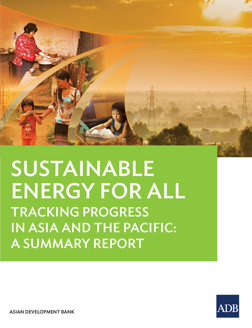 Sustainable Energy for All Status Report, Asian Development Bank