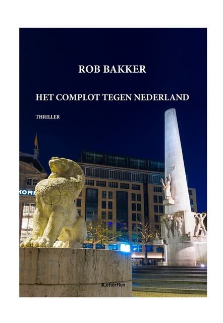 Het complot tegen Nederland, Rob Bakker