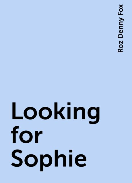 Looking for Sophie, Roz Denny Fox