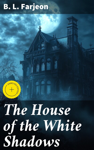 The House of the White Shadows, B.L. Farjeon