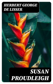 Susan Proudleigh, Herbert George De Lisser