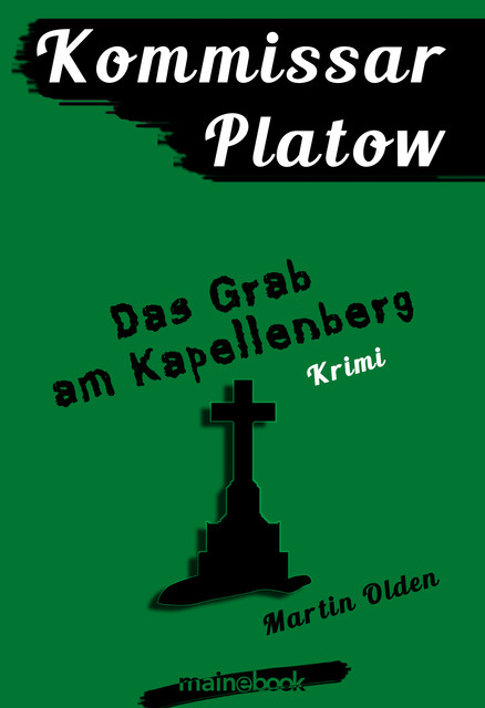 Kommissar Platow, Band 2: Das Grab am Kapellenberg, Martin Olden