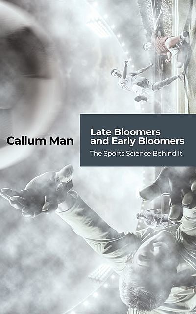 Late Bloomers and Early Bloomers, Callum Man