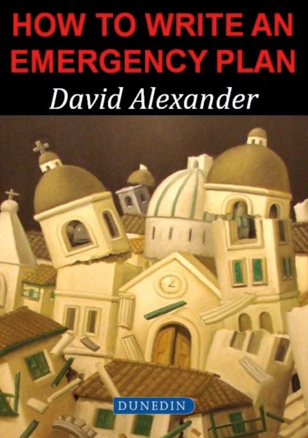 How to write an Emergency Plan, David Alexander
