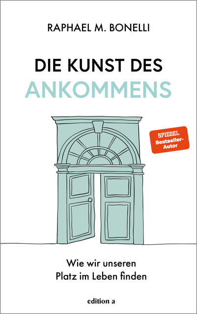 Die Kunst des Ankommens, Raphael Bonelli