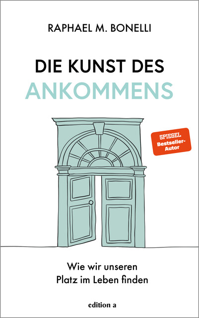 Die Kunst des Ankommens, Raphael Bonelli