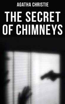 The Secret of Chimneys, Agatha Christie