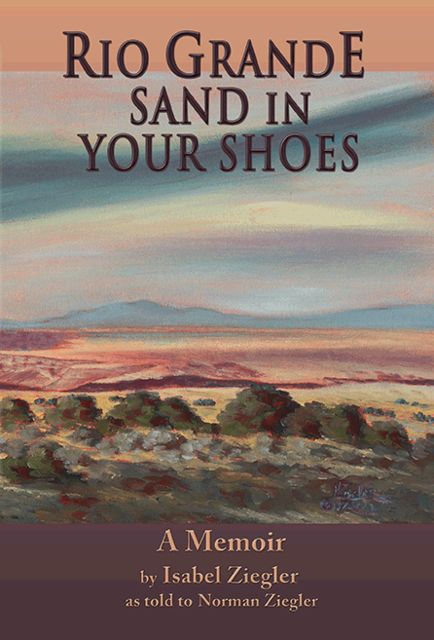 Rio Grande Sand in Your Shoes, Isabel Ziegler