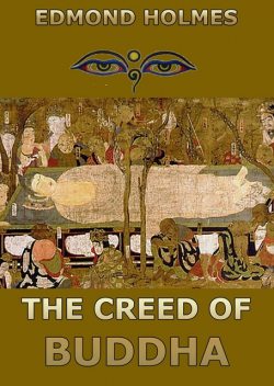 The Creed of Buddha, Edmond Holmes