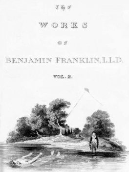 The Complete Works in Philosophy, Politics and Morals of the late Dr. Benjamin Franklin, Vol. 2, Benjamin Franklin