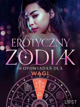 Erotyczny zodiak: 10 opowiadań dla Wagi, Alexandra Södergran, Christina Tempest, Beatrice Nielsen, Vanessa Salt, Julie Jones, Nicolas Lemarin, Malva B.