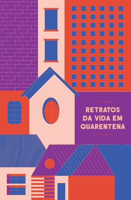 Retratos da Vida em Quarentena, Ana Clara de Britto Guimarães et. al