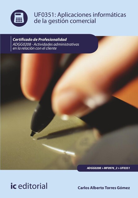 Aplicaciones informáticas de la gestión comercial. ADGG0208, Carlos Alberto Torres Gómez
