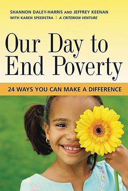 Our Day to End Poverty, Karen Speerstra, Jeffrey Keenan, Shannon Daley-Harris