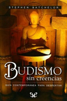 Budismo sin creencias, Stephen Batchelor