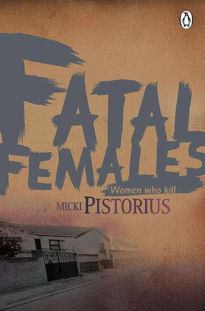 Fatal Females, Micki Pistorius