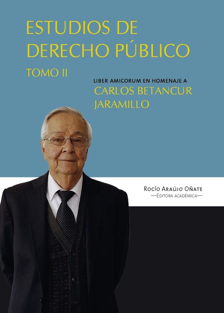 Estudios en derecho público, Gui, Jorge Enrique Ibáñez Najar, Álvaro Vargas, Allan R. Brewer-Carías, Carmenza Mejía Martínez, Hernán Andrade Rincón:, Jorge Octavio Ramírez Ramírez, Laura Ospina Mejía, Lola Elisa Benavides López, Ramiro Pazos Guerrero, Ruth Stella Correa Palacio