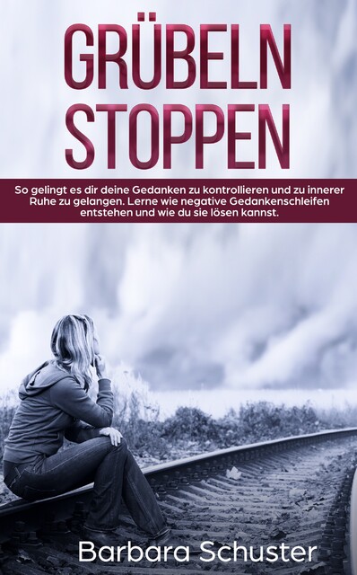 Grübeln stoppen, Barbara Schuster