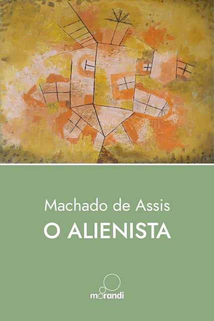 O Alienista, Machado De Assis