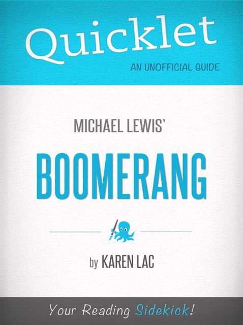 Quicklet on Michael Lewis' Boomerang (CliffNotes-like Book Summary), Karen Lac