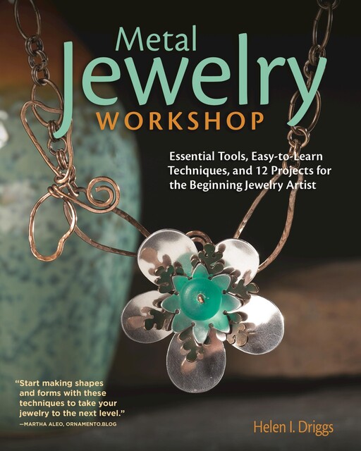 Metal Jewelry Workshop, Helen Driggs