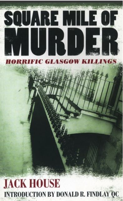 Square Mile of Murder, Robert Jeffrey, Donald Findlay QC, Jack House