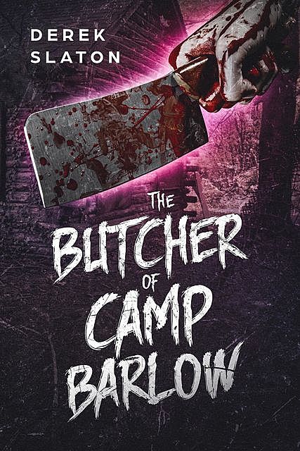 The Butcher of Camp Barlow, Derek Slaton