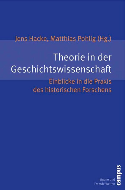 Theorie in der Geschichtswissenschaft, Per Leo, Rüdiger Graf, Daniel Morat, Philipp Müller, Michael Brauer, Jens Hacke, Damien Kempf, Jan-Friedrich Mißfelder, Jörg Baberowski, Matthias Pohlig, Stephan Schlak