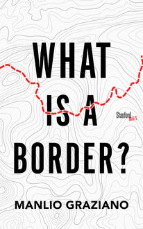 What Is a Border, Manlio Graziano