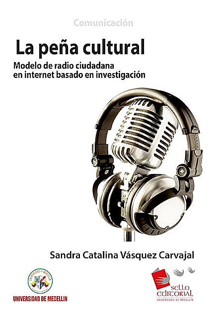 La Peña Cultural: modelo de radio ciudadana en Internet basado en investigación, Sandra Catalina Vásquez Carvaja